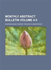 Monthly Abstract Bulletin Volume 4-5,123003742X,9781230037424