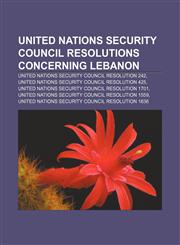 United Nations Security Council resolutions concerning Lebanon United Nations Security Council Resolution 242,1233076353,9781233076352