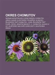 Okres Chomutov Seznam katastrálních území okresu Chomutov, Jirkov, Kadaň, Elektrárny Prunéřov, Klínovec, Železniční trať Chomutov - Cheb,1232840106,9781232840107