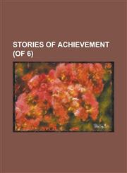 Stories of Achievement (of 6) Volume IV,1443207810,9781443207812