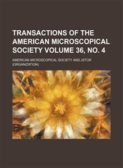 Transactions of the American Microscopical Society Volume 36, no. 4,1130993620,9781130993622
