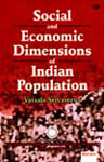 Social and Economic Dimensions of Indian Population 1st Edition,8186771190,9788186771198