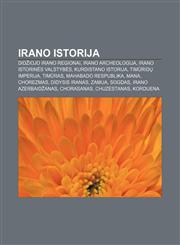 Irano istorija Didžiojo Irano regionai, Irano archeologija, Irano istorinės valstybės, Kurdistano istorija, Timūridų imperija, Timūras,1232986682,9781232986683