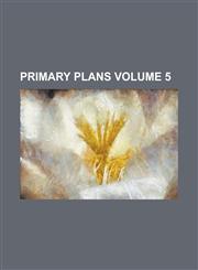 Primary plans Volume 5,1236812646,9781236812643