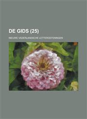 de Gids; Nieuwe Vaderlandsche Letteroefeningen (25),115465219X,9781154652192