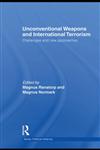 Unconventional Weapons and International Terrorism Challenges and New Approaches 1st Edition,0415622336,9780415622332