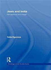 Jews and India Perception and Image,0415400406,9780415400404