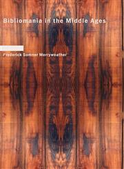 Bibliomania in the Middle Ages,1434684962,9781434684967