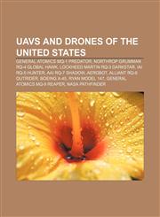 UAVs and drones of the United States General Atomics MQ-1 Predator, Northrop Grumman RQ-4 Global Hawk, Lockheed Martin RQ-3 DarkStar,1233293184,9781233293186