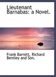Lieutenant Barnabas a Novel.,1140267434,9781140267430