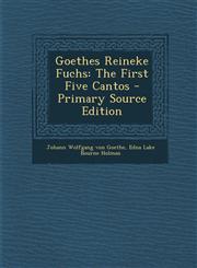 Goethes Reineke Fuchs The First Five Cantos - Primary Source Edition,1295531445,9781295531448
