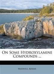 On Some Hydroxylamine Compounds ...,1175897817,9781175897817