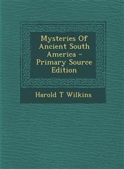 Mysteries of Ancient South America - Primary Source Edition,1293659967,9781293659960