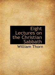 Eight Lectures on the Christian Sabbath,1140220187,9781140220183