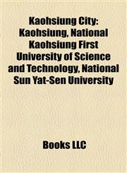 Kaohsiung City Kaohsiung, National Kaohsiung First University of Science and Technology, National Sun Yat-Sen University,1156776430,9781156776438