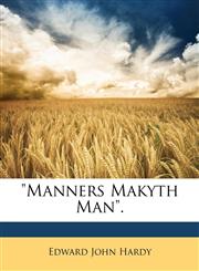 "Manners Makyth Man".,1146786360,9781146786362