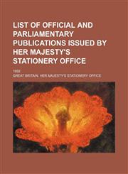List of Official and Parliamentary Publications Issued by Her Majesty's Stationery Office; 1892,1151119644,9781151119643