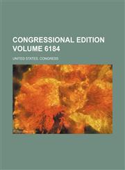 Congressional edition Volume 6184,1236492781,9781236492784