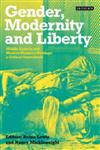 Gender, Modernity and Liberty: Middle Eastern and Western Women's Writings - a Critical Sourcebook,1860649572,9781860649578
