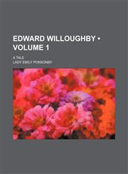 Edward Willoughby (Volume 1); A Tale,1235695611,9781235695612
