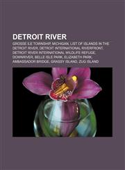 Detroit River Grosse Ile Township, Michigan, List of islands in the Detroit River, Detroit International Riverfront,1156770297,9781156770290