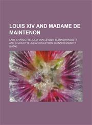 Louis XIV and Madame de Maintenon,1154774511,9781154774511