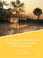 The Palgrave International Handbook Of Women And Journalism,1137273232,9781137273239