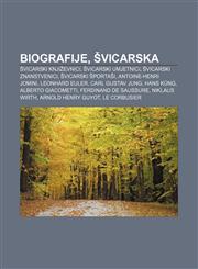Biografije, Švicarska Švicarski književnici, Švicarski umjetnici, Švicarski znanstvenici, Švicarski športaši, Antoine-Henri Jomini,1233023462,9781233023462