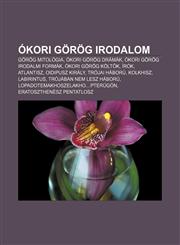 Okori Gorog Irodalom Gorog Mitologia, Okori Gorog Dramak, Okori Gorog Irodalmi Formak, Okori Gorog Kolt K, Irok, Atlantisz, Oidipusz Kiraly,1232899356,9781232899358