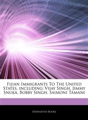Articles On Fijian Immigrants To The United States, including Vijay Singh, Jimmy Snuka, Bobby Singh, Saimoni Tamani,1242566074,9781242566073