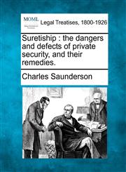 Suretiship the dangers and defects of private security, and their remedies.,1240152361,9781240152360