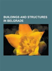 Buildings and Structures in Belgrade Beli Dvor, Matemati Ka Gimnazija, List of Events Held in Belgrade Arena, Belgrade Nikola Tesla Airport, Universi,1230562230,9781230562230