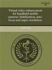 Virtual video enhancement for handheld mobile cameras Stabilization, auto-focus and super-resolution.,1243821752,9781243821751