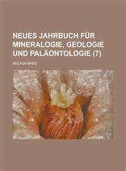 Neues Jahrbuch Fur Mineralogie, Geologie Und Palaontologie; Beilage-Band (7 ),1234306123,9781234306120