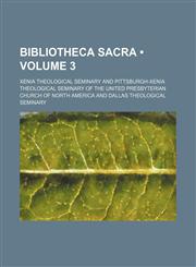 Bibliotheca Sacra (Volume 3),1459049365,9781459049369