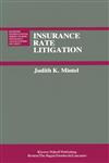 Insurance Rate Litigation A Survey of Judicial Treatment of Insurance Ratemaking and Insurance Rate Regulation,0898381398,9780898381399