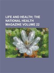 Life and Health Volume 22,1234055023,9781234055028