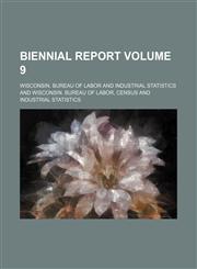 Biennial report Volume 9,1235867528,9781235867521