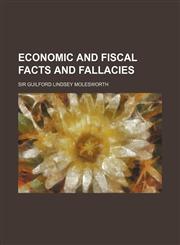 Economic and Fiscal Facts and Fallacies,1154690016,9781154690019