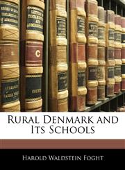 Rural Denmark and Its Schools,1144029473,9781144029478