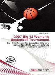 2007 Big 12 Women's Basketball Tournament,6201493190,9786201493193