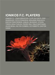 Ionikos F.C. players Ionikos F.C., Craig Brewster, Filipe da Costa, Dani Rodrigues, Foto Strakosha, Benjamin Onwuachi, Kostas Frantzeskos,1155214269,9781155214269