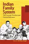 Indian Family System The Concept, Practices and Current Relevance 1st Published,8124605939,9788124605936