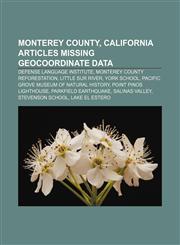Monterey County, California articles missing geocoordinate data Defense Language Institute, Monterey County reforestation, Little Sur River,1233066862,9781233066865