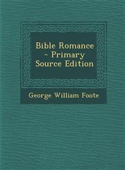 Bible Romance - Primary Source Edition,1295647168,9781295647163