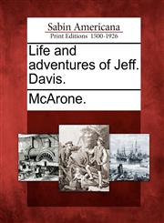 Life and adventures of Jeff. Davis.,1275704441,9781275704442