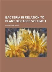Bacteria in Relation to Plant Diseases Volume 1,1151908320,9781151908322