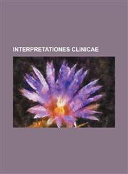 Interpretationes Clinicae,1236477626,9781236477620