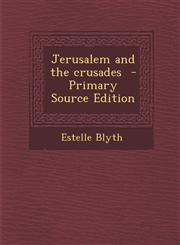 Jerusalem and the Crusades - Primary Source Edition,1287826792,9781287826798