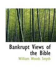 Bankrupt Views of the Bible,1117648524,9781117648521